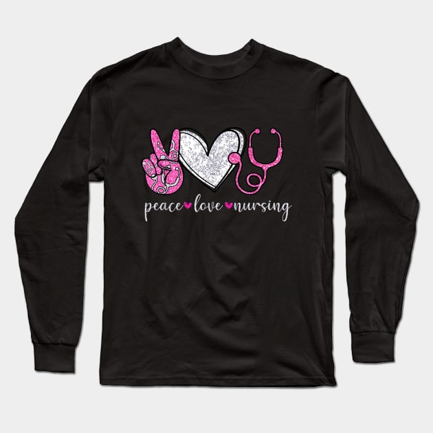 Peace Love Nursing Gifts Nurses Long Sleeve T-Shirt by dannetee